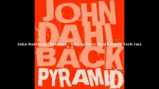 Clip of John Dahlback- Pyramid - (QBA vs Dirty South Booty Tech Rmx) смотреть онлайн