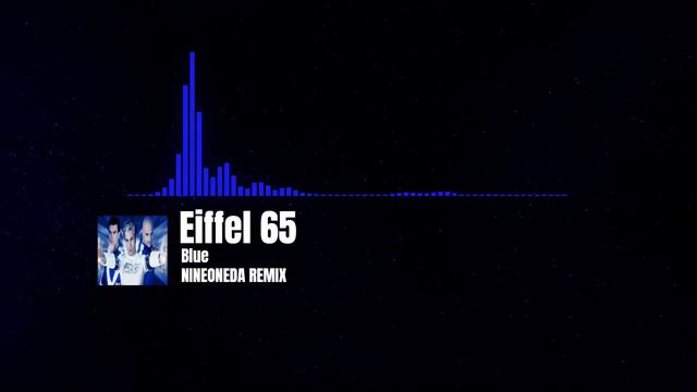 Eiffel 65 - Blue (NINEONEDA REMIX)
