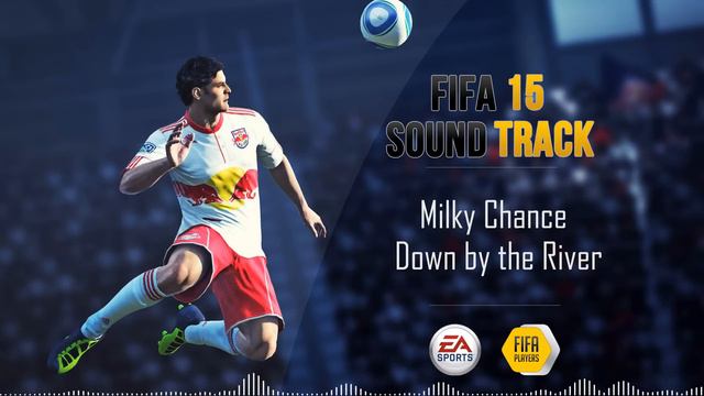 Milky Chance - Down By The River (FIFA 15 Soundtrack)