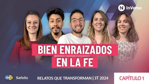 Inverso | Relatos que transforman | Cap 1 | Bien enraizados en la fe | 3T 2024