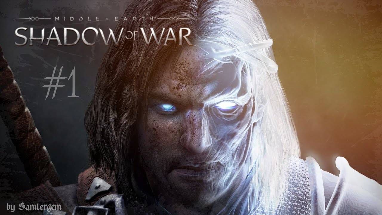 Middle-earth: Shadow of War #1 НАЧАЛО ИСТОРИИ/ПРОЛОГ
