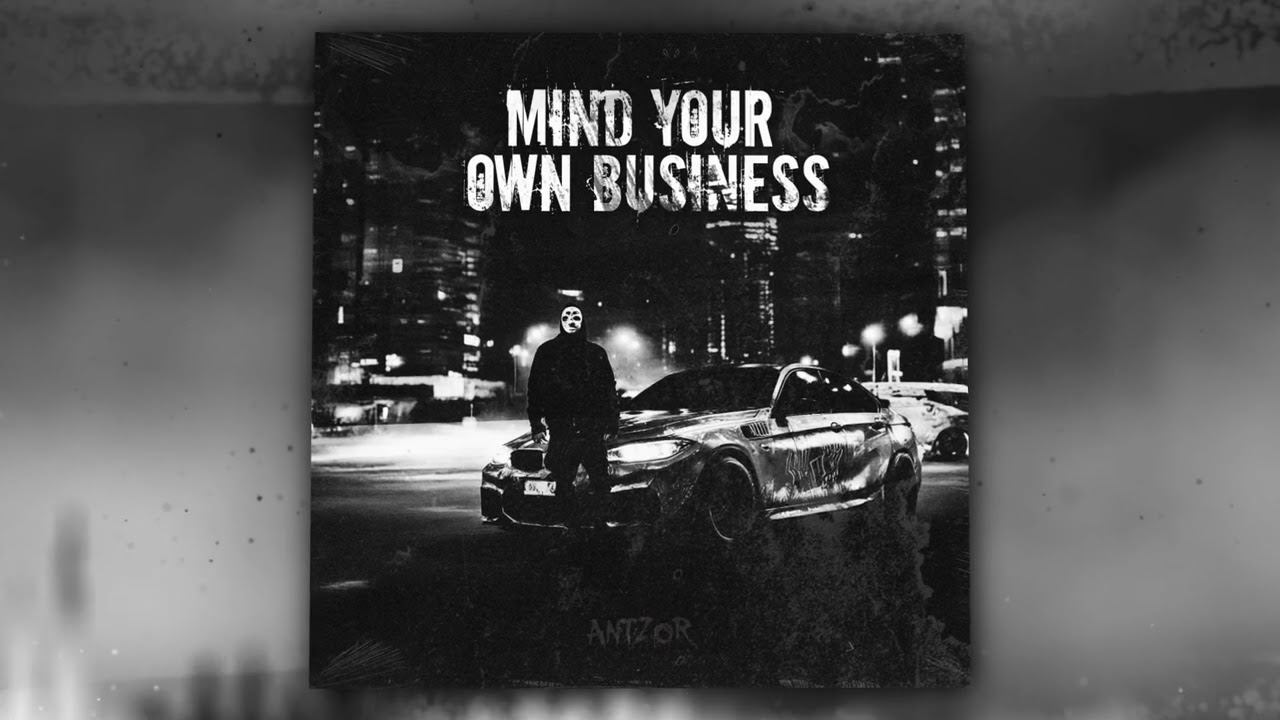 AntzoR - Mind Your Own Business (Official Audio) смотреть онлайн