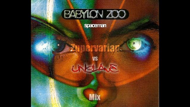 Babylon Zoo - Spaceman (Zupervarian Vs Unslave Mix)