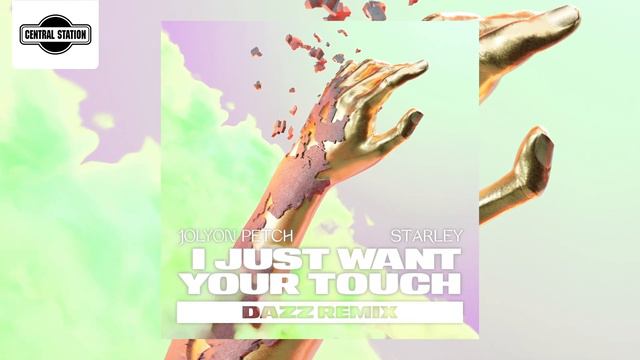 Jolyon Petch, Starley - I Just Want Your Touch (DAZZ Remix) смотреть онлайн
