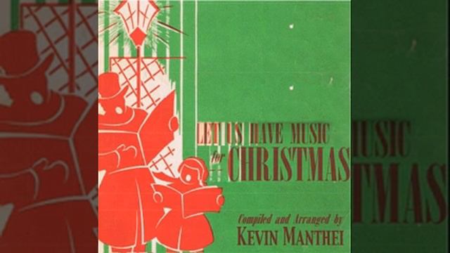 O Come All Ye Faithful | Let Us Have Music For Christmas | A Christmas Album by Kevin Manthei смотреть онлайн