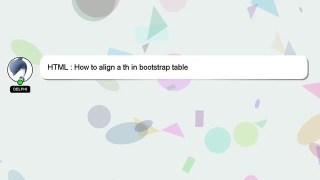 HTML : How to align a th in bootstrap table смотреть онлайн