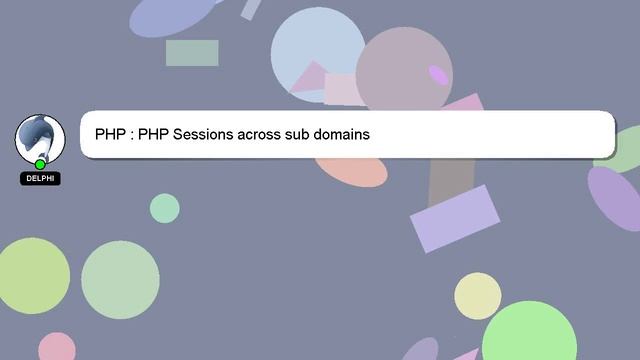 PHP : PHP Sessions across sub domains смотреть онлайн
