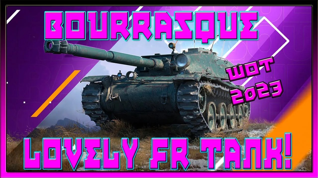 ✜ WOT (WARGAMING_EU): BOURASSQUE — LOVELY FR TANK! | 2023 ✜