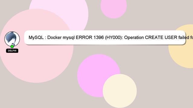 MySQL : Docker mysql ERROR 1396 (HY000): Operation CREATE USER failed for 'root'@'%' смотреть онлайн