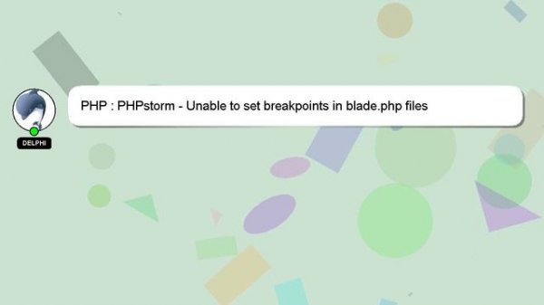 PHP : PHPstorm - Unable to set breakpoints in blade.php files