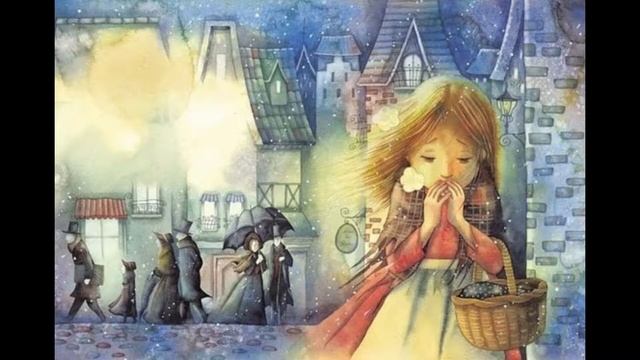 Сказка - Девочка со спичками. Ганс Христиан Андерсен смотреть онлайн