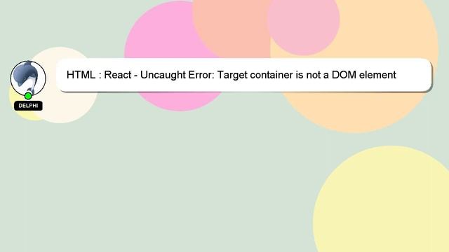 HTML : React - Uncaught Error: Target container is not a DOM element смотреть онлайн