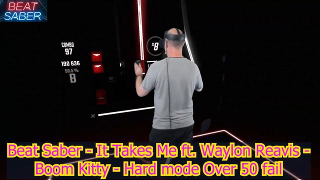 Beat Saber - It Takes Me ft. Waylon Reavis - Boom Kitty - Hard mode fail (Over 50) lol смотреть онлайн