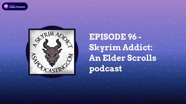 EPISODE 96 - Skyrim Addict: An Elder Scrolls podcast | Skyrim Addict: An Elder Scrolls podcast смотреть онлайн