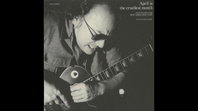 Masayuki Takayanagi New Direction Unit - April Is The Cruellest Month смотреть онлайн