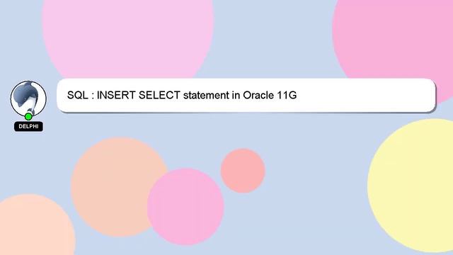 SQL : INSERT SELECT statement in Oracle 11G смотреть онлайн