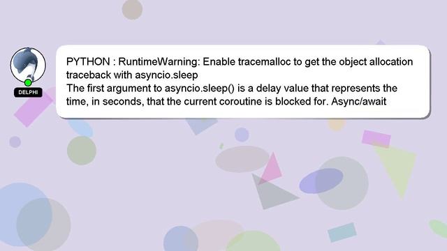 PYTHON : RuntimeWarning: Enable tracemalloc to get the object allocation traceback with asyncio.sle смотреть онлайн