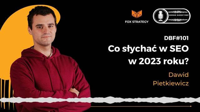Co słychać w SEO w 2023 roku? (DBF #101) смотреть онлайн