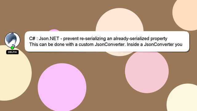 C# : Json.NET - prevent re-serializing an already-serialized property смотреть онлайн