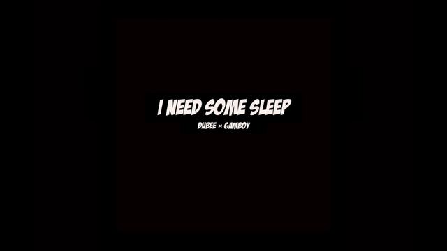 DUBEE × GAMBOY - I NEED SOME SLEEP смотреть онлайн
