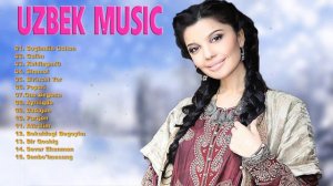 Uzbek Music  - Uzbek Qo'shiqlari - узбекская музыка - узбекские песни - Uzbek music