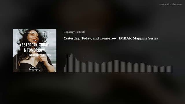 Yesterday, Today, and Tomorrow: IMBAR Mapping Series смотреть онлайн