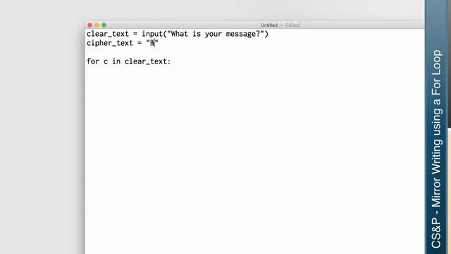 Learn CS: Mirror Writing Cipher with a For Loop in Python 3 смотреть онлайн