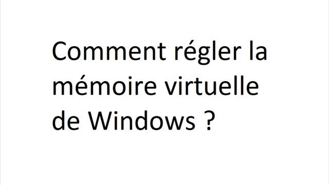 Régler correctement la Mémoire virtuelle de Windows смотреть онлайн