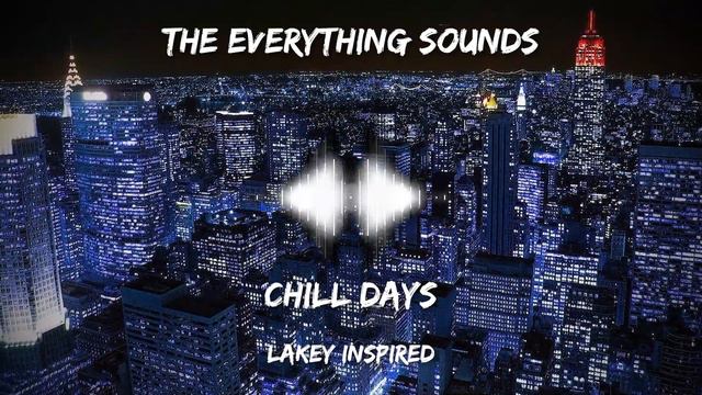 LAKEY INSPIRED - Chill Days (No Copyright Music) | The Everything Sounds смотреть онлайн