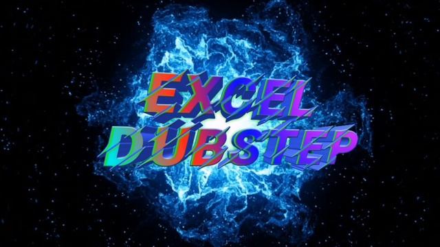 Excel DUBSTEP новый трэт надеюсь понравится смотреть онлайн
