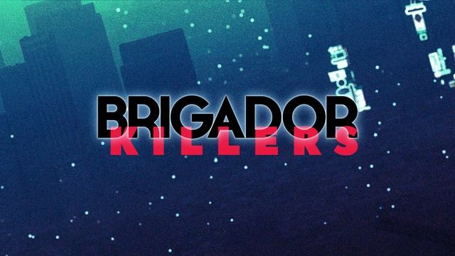 Brigador Killers OST - Fluids (Makeup and Vanity Set) смотреть онлайн