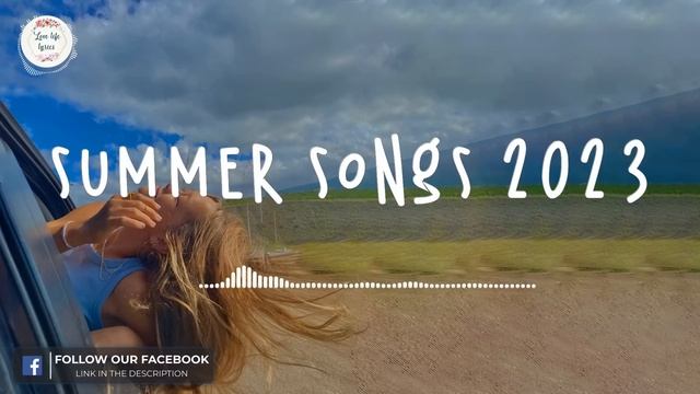 Summer songs 2023 ? Songs for your summer road trips 2023 ~ Summer vibes смотреть онлайн