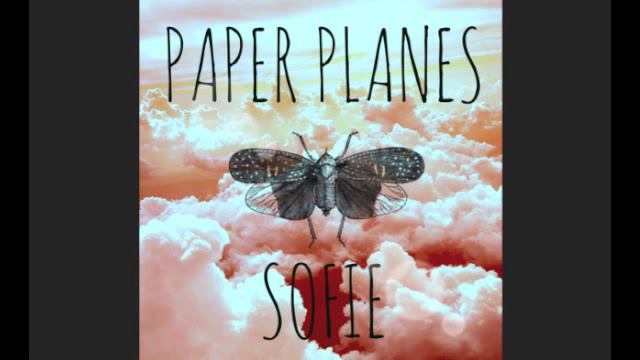 Paper Planes- Sofie Official Audio смотреть онлайн