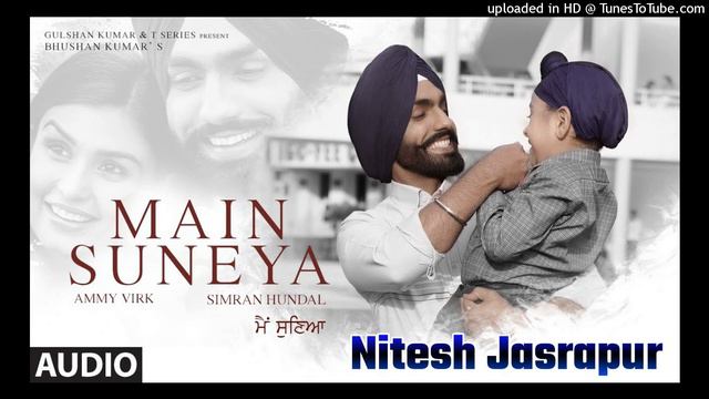 Main Suneya Song | Ammy Virk | Let's New Panjabi Song | Main Suneya Mera Naam Nu Sunke Roya Si Song смотреть онлайн