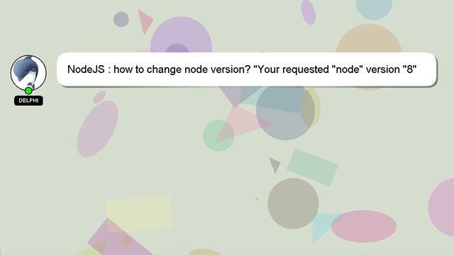 NodeJS : how to change node version? "Your requested "node" version "8" doesn't match your global v смотреть онлайн