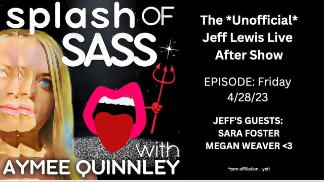 Splash of Sass - The Unofficial Jeff Lewis Live After Show for 4/28/23 смотреть онлайн