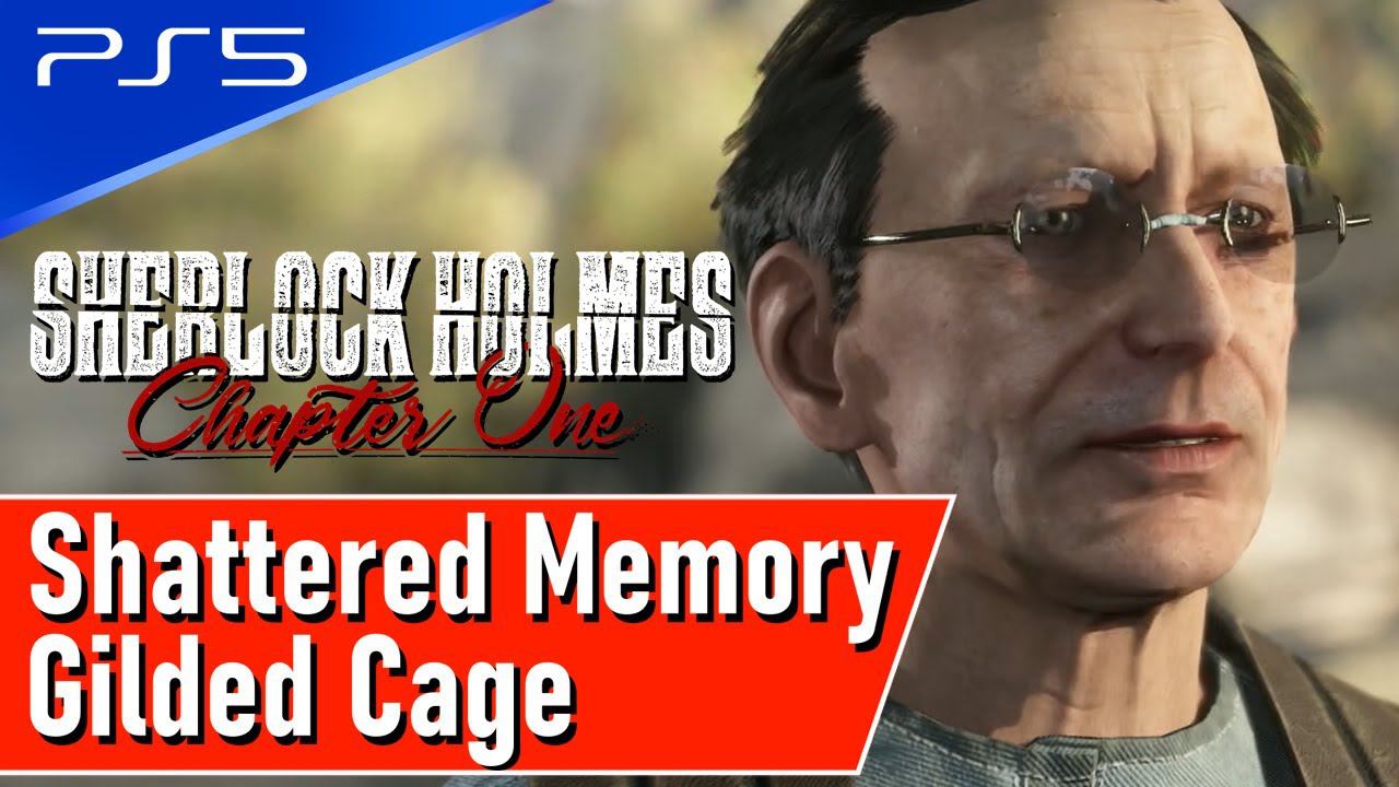Sherlock Holmes Chapter One - Part 3 Shattered Memory & Gilded Cage смотреть онлайн