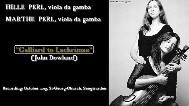 Hille Perl / Marthe Perl: "GALLIARD TO LACHRIMAE" (John Dowland) (rec. October 2013) смотреть онлайн