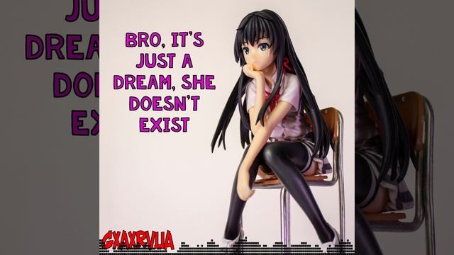 BRO, IT'S JUST A DREAM, SHE DOESN'T EXIST смотреть онлайн