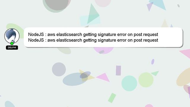 NodeJS : aws elasticsearch getting signature error on post request смотреть онлайн