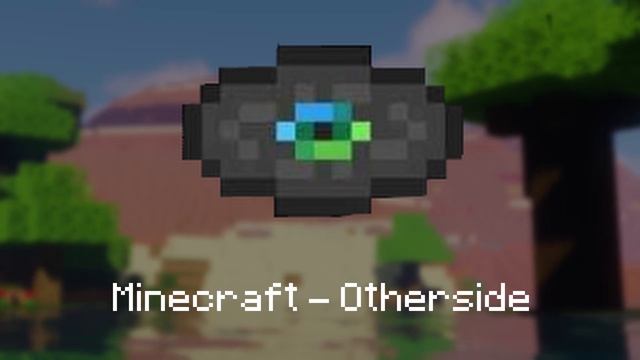 Otherside - Minecraft OST [1.18] смотреть онлайн