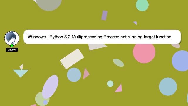 Windows : Python 3.2 Multiprocessing.Process not running target function смотреть онлайн