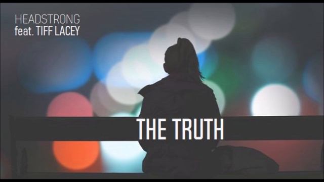 Headstrong Feat. Tiff Lacey - The Truth (Progressive 2019 Remake Mix) #Trance