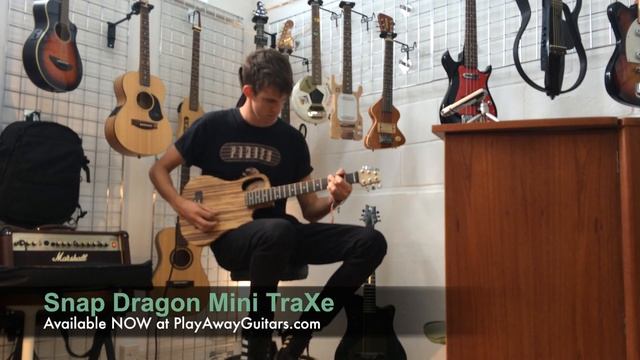 Snap Dragon Mini Traxe @ PlayAwayGuitars смотреть онлайн