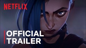 The Animated Series Arcane, season 1 - Official Trailer | Netflix