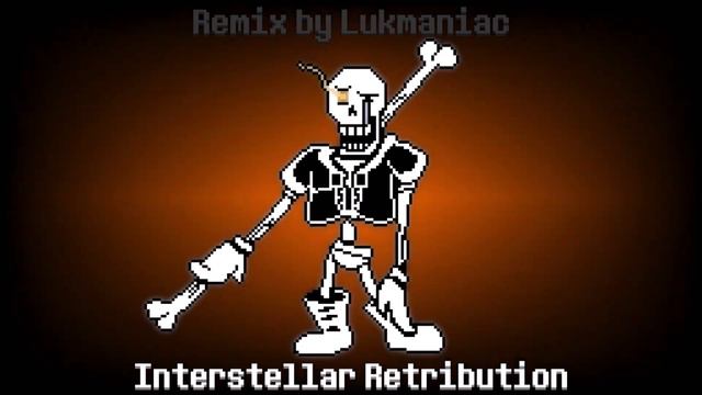 Interstellar Retribution FULL VERSION Remix (Disbelief Papyrus Phase 1 Theme) смотреть онлайн