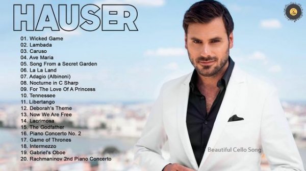 Hauser. Greatest Hits - Best songs of Hauser. 2021 - Most Popular Cello Music