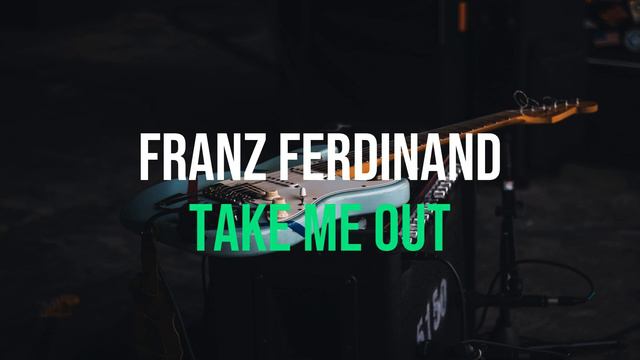 Franz Ferdinand - Take Me Out (Guitar backing track) смотреть онлайн