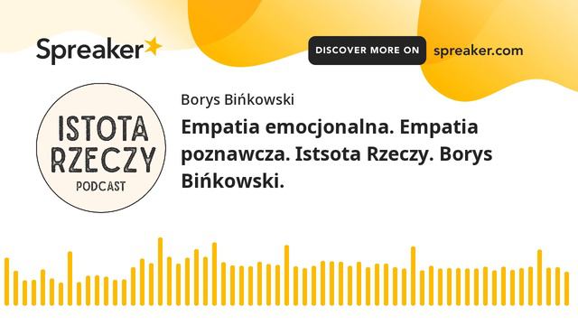 #6 Empatia emocjonalna. Empatia poznawcza. Istsota Rzeczy. Borys Bińkowski. смотреть онлайн