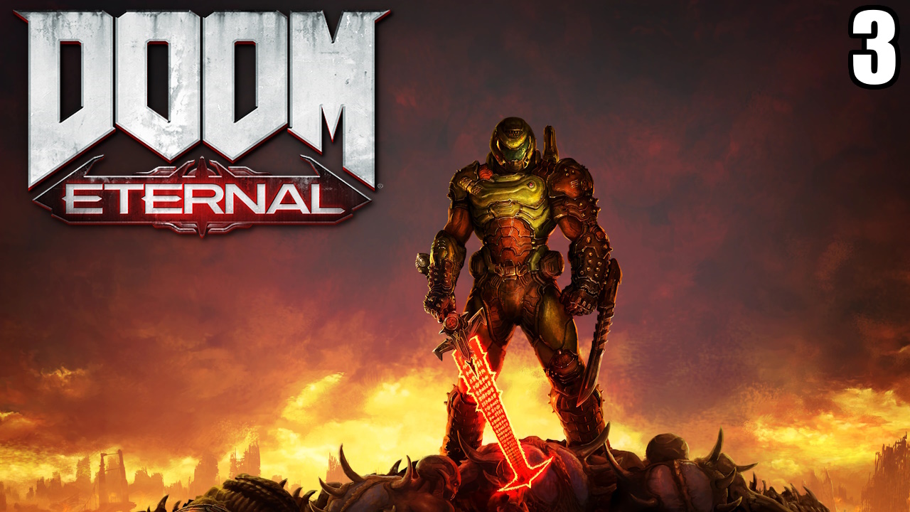 3 Doom Eternal  2020 \ Вечный Дум  2020 (продолжение шутера)